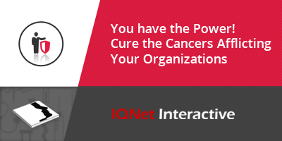 Cure the Cancers Afflicting Your Organizations